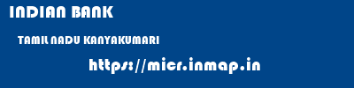INDIAN BANK  TAMIL NADU KANYAKUMARI    micr code